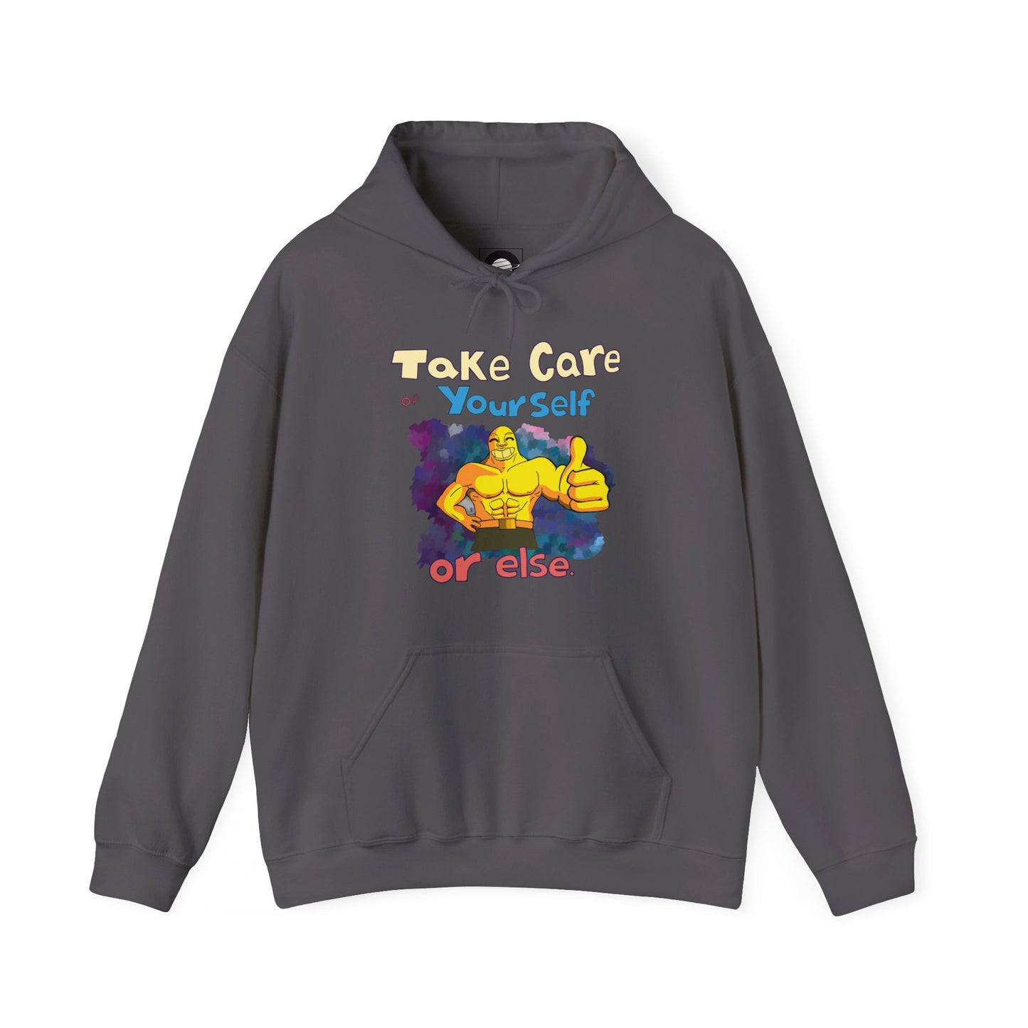 Take Care of Yourself (or else) - Hoodie
