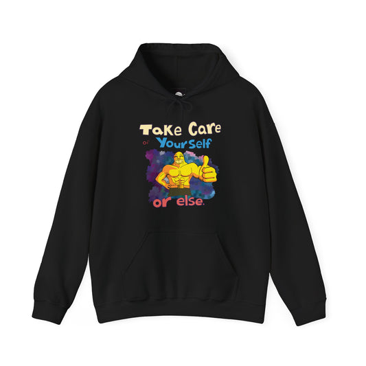 Take Care of Yourself (or else) - Hoodie